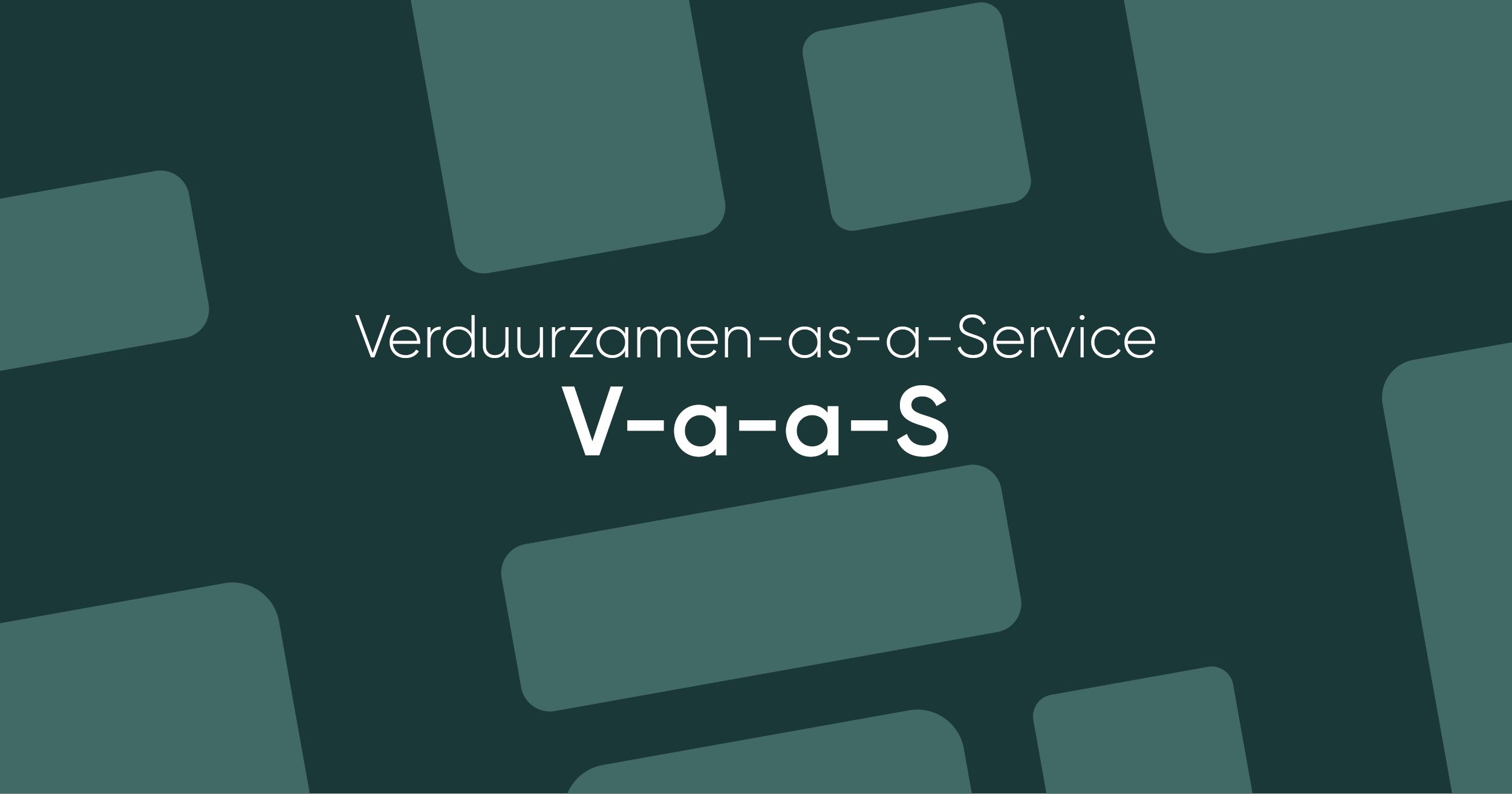 V-a-a-S: Verduurzamen-as-a-Service… de sleutel tot duurzame vooruitgang in maatschappelijk vastgoed.